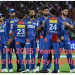 LSG IPL 2025 Team: Squad, Prediction and Key Highlights