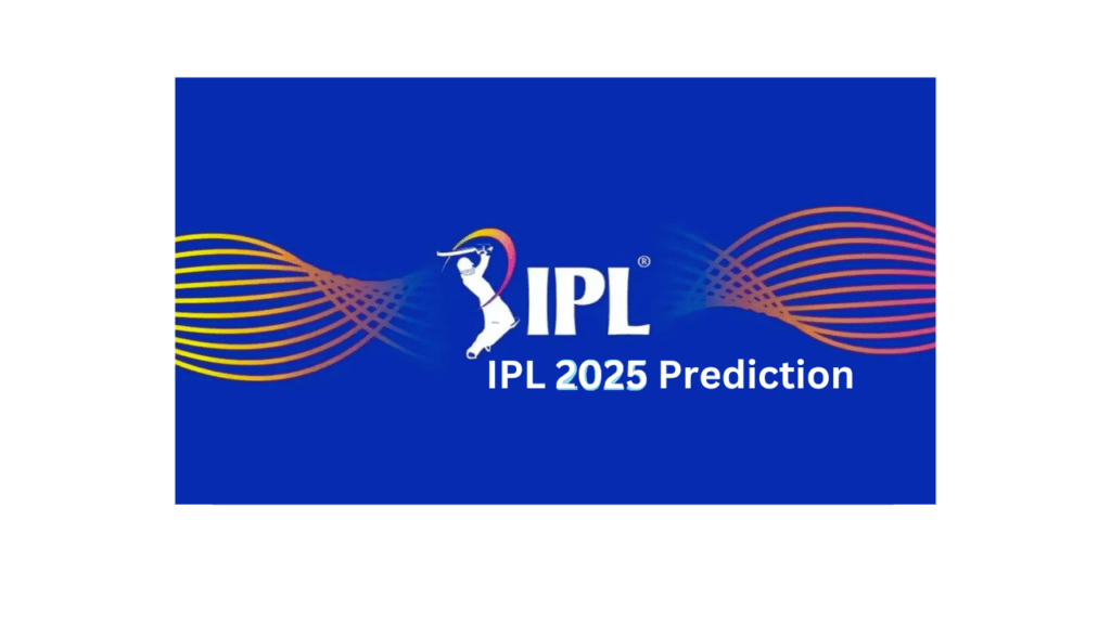 IPL 2025 Prediction: Who Will Dominate This Season?