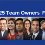 IPL 2025 Team Owners : Full List and Latest Updates