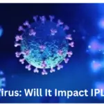 HMPV Virus Outbreak: Will It Impact IPL 2025 Schedule?