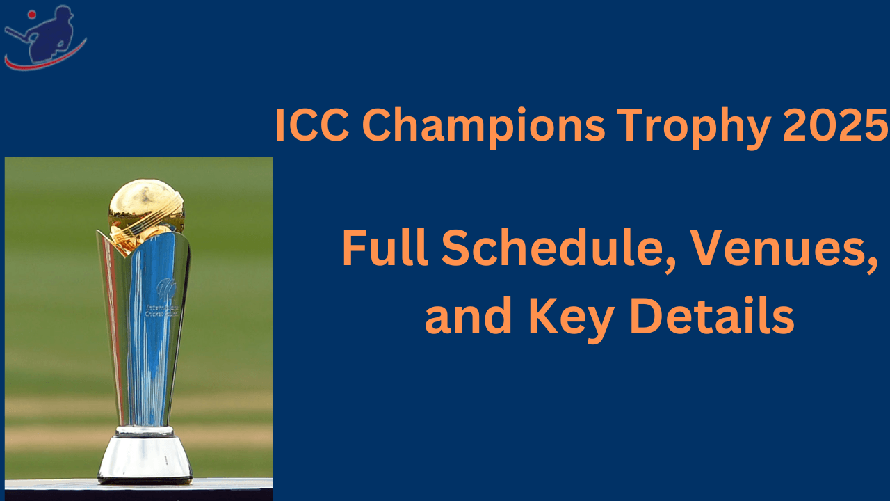 Champions Trophy 2025 Schedule, Fixtures & Match List | CT 2025 Full Schedule Live