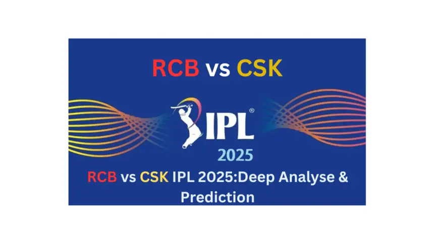 RCB vs CSK IPL 2025: Who Will Dominate this Season?