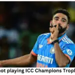 Siraj is not playing ICC Champions Trophy 2025